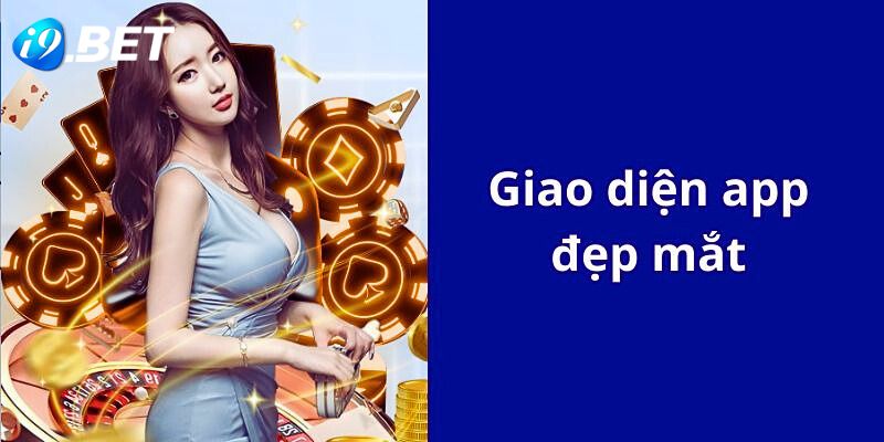 Khám phá giao diện khi tải app i9bet