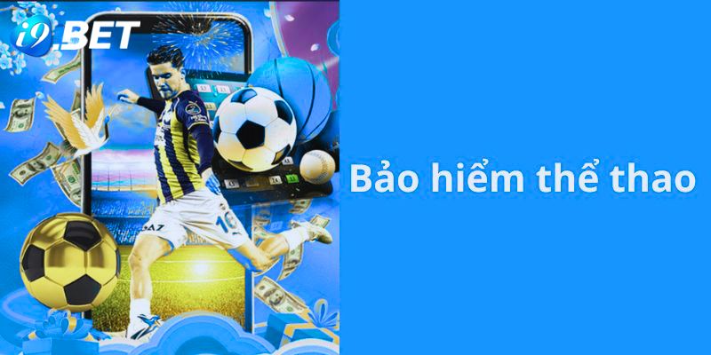 Khuyến mãi i9bet tặng bảo hiểm thua cược trị giá khủng