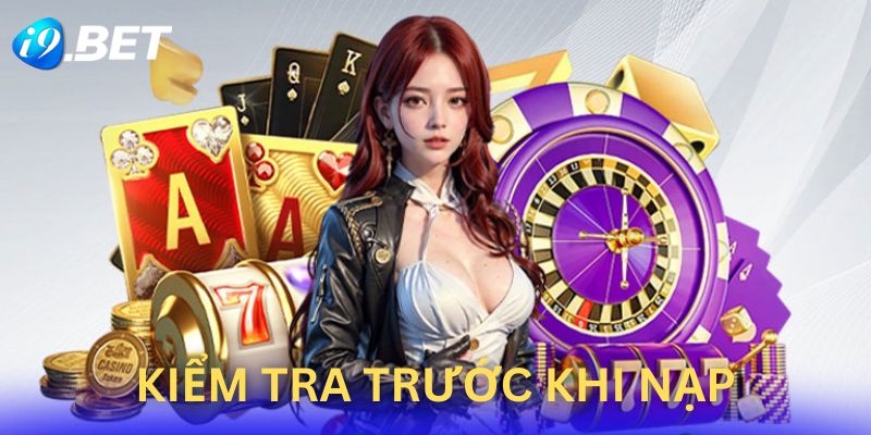 Kiểm tra thông tin trước khi giao dịch tại i9bet