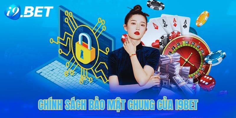 Chính sách bảo mật chung i9bet