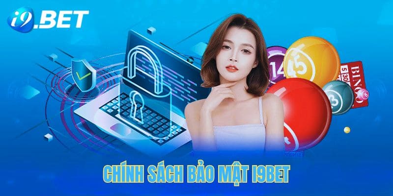 Chính Sách Bảo Mật i9bet