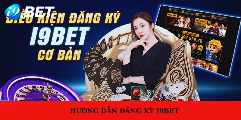 Những quy định khi đăng ký i9bet