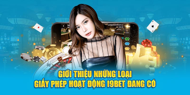 Các giấy phép hoạt động mà I9BET đang sở hữu