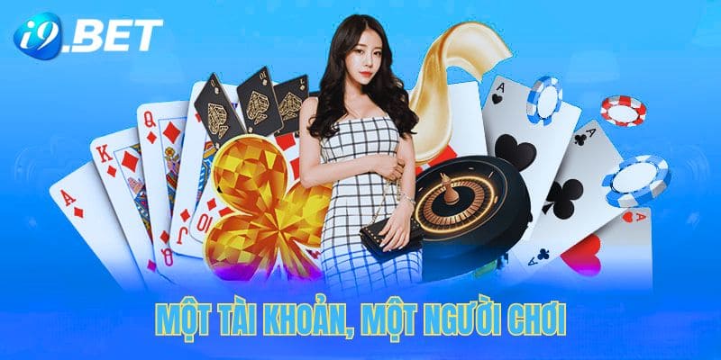 I9bet chỉ cho phép mỗi cá nhân tạo một tài khoản duy nhất