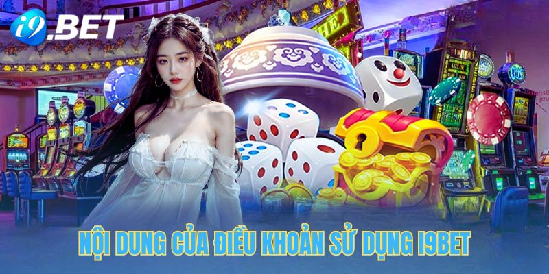 Nội dung trong điều khoản sử dụng i9bet