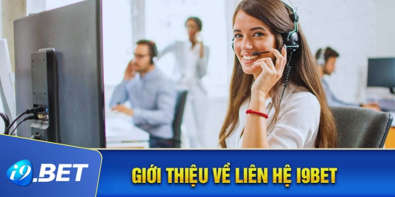 Tại sao lại cần liên hệ i9bet