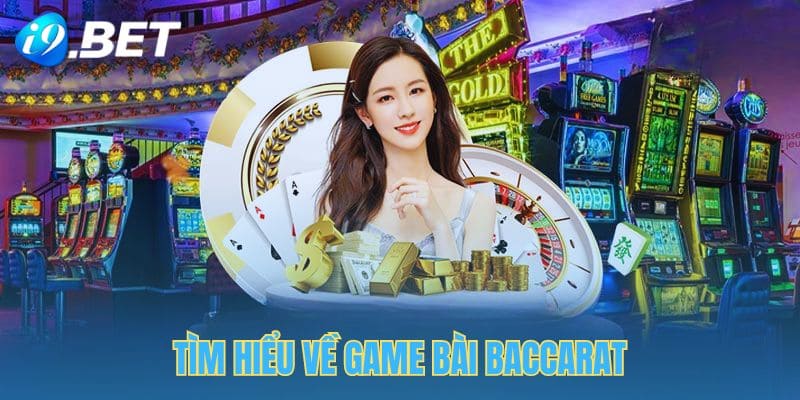 Thông tin về game bài Baccarat hot nhất hiện nay